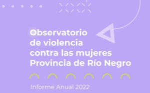 Lee más sobre el artículo Informe 2022 del Observatorio de violencia contra las mujeres en Río Negro