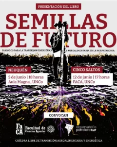 Lee más sobre el artículo Presentan Semillas de Futuro: un libro que impulsa el debate sobre la transición energética y agroalimentaria en la Norpatagonia